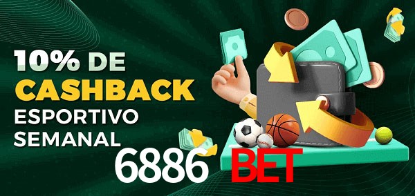 10% de bônus de cashback na 6886 bet